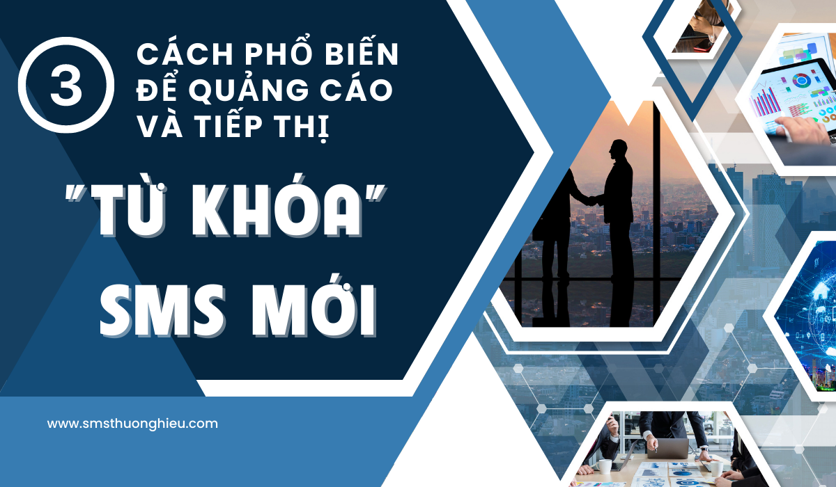 3 cách phổ biến để quảng cáo và tiếp thị từ khóa sms