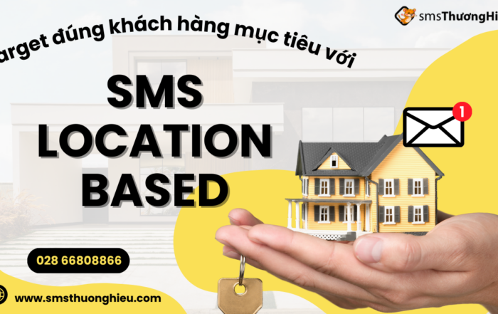 Target đúng khách hàng mục tiêu với SMS Location Based
