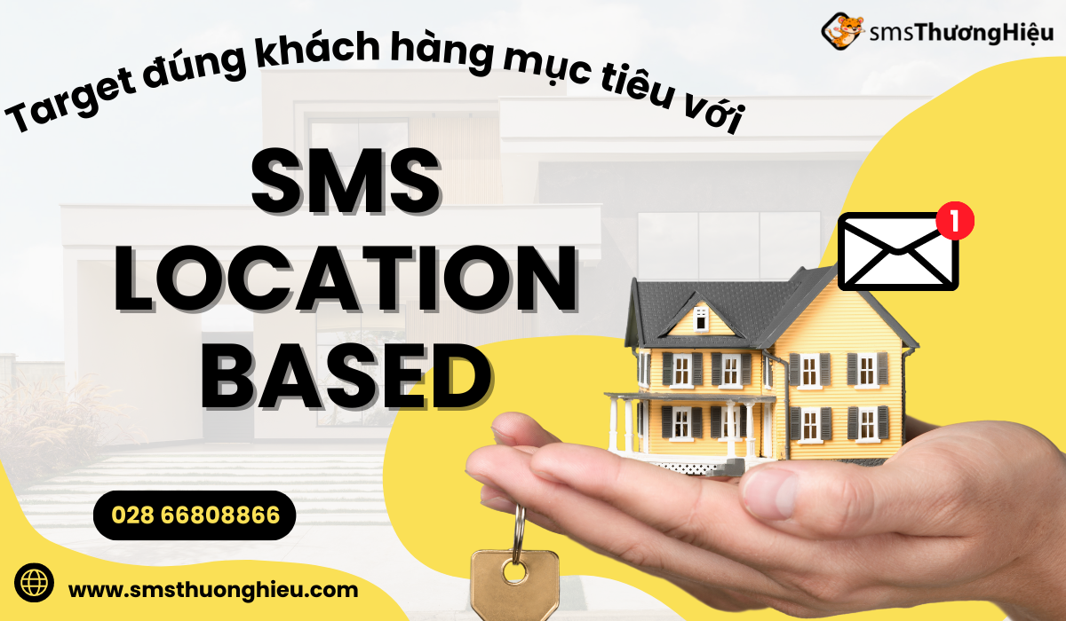 Target đúng khách hàng mục tiêu với SMS Location Based