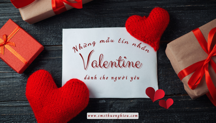 Những mẫu tin nhắn Valenetine dành cho người yêu