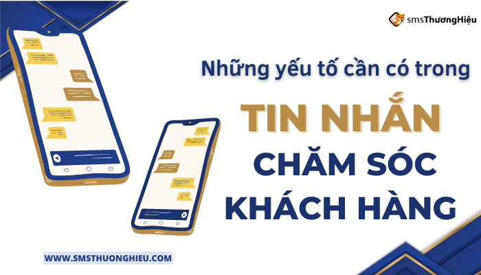 Những yếu tố cần có trong tin nhắn chăm sóc khách hàng