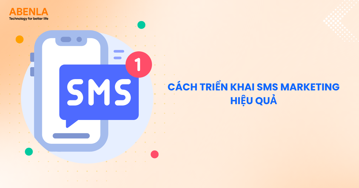 Cách triển khai SMS Marketing hiệu quả