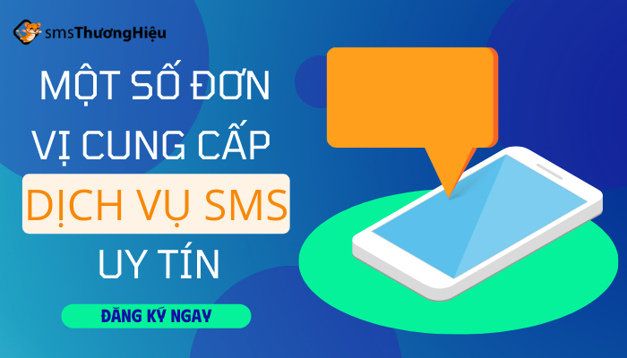 Một số đơn vị cung cấp dịch vụ sms uy tín