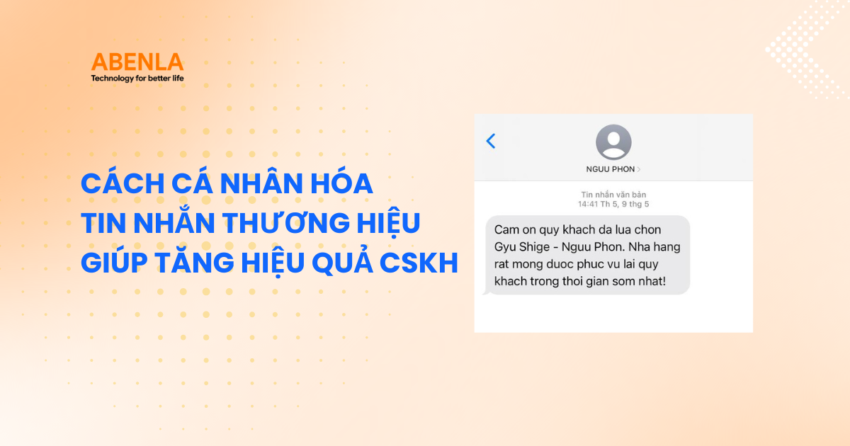 Cách Cá Nhân Hóa Tin Nhắn Thương Hiệu Giúp Tăng Hiệu Quả CSKH