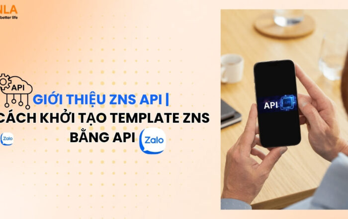 Giới thiệu ZNS API | Cách khởi tạo Template ZNS bằng API