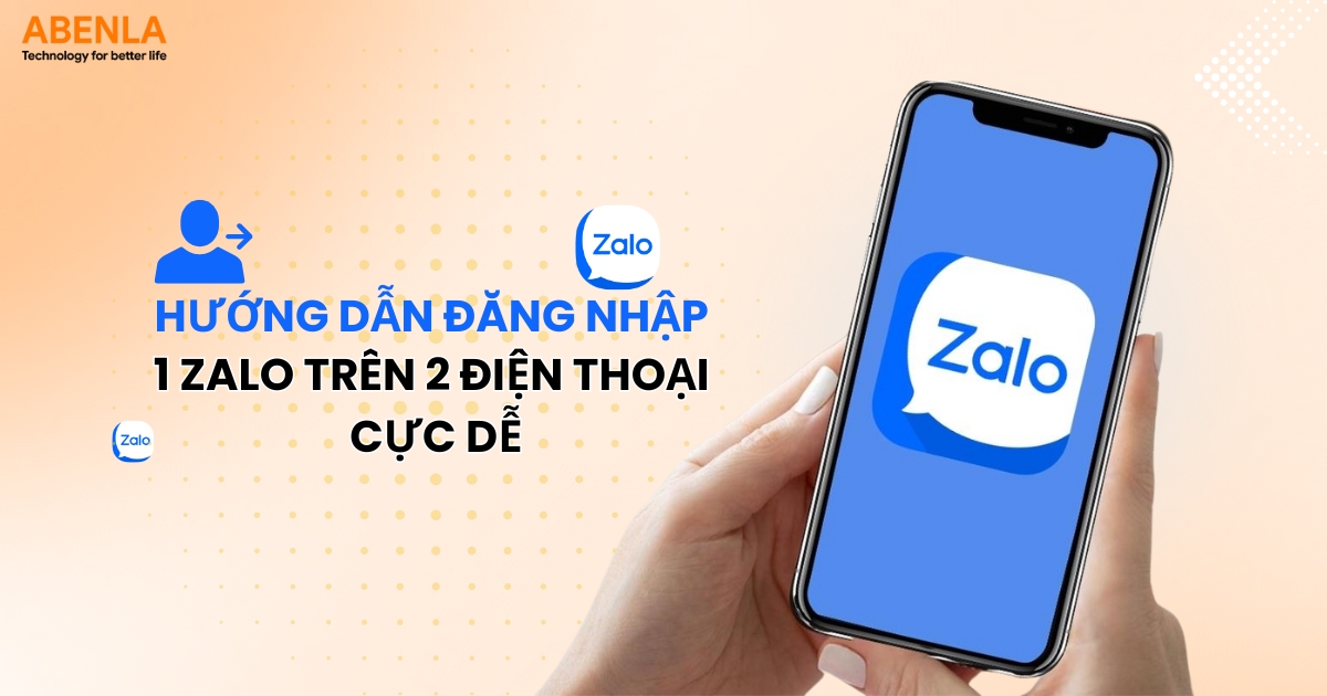 Hướng dẫn đăng nhập 1 Zalo trên 2 điện thoại cực dễ