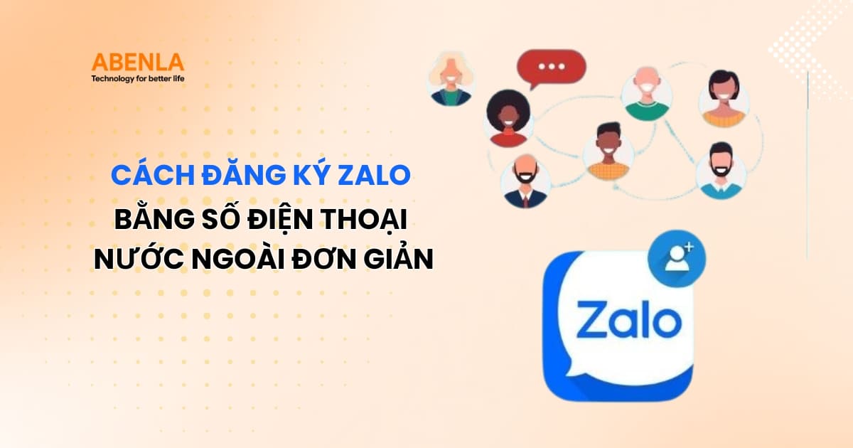 Cách đăng ký Zalo bằng số điện thoại nước ngoài
