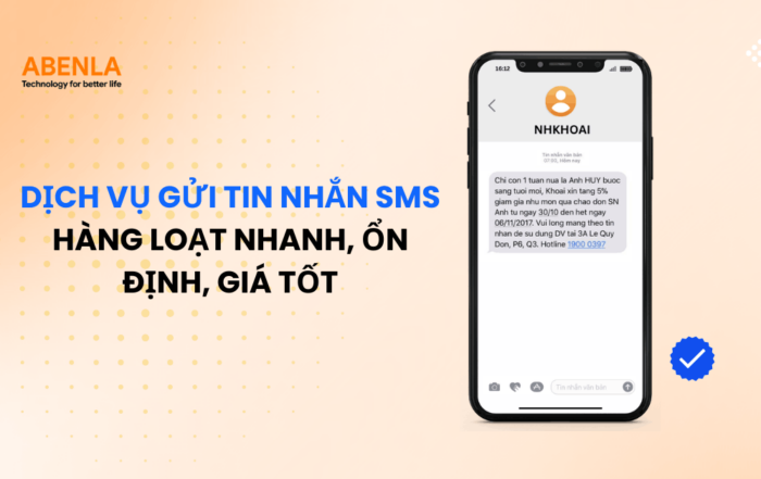 Dịch vụ gửi tin nhắn SMS hàng loạt nhanh, ổn định, giá tốt