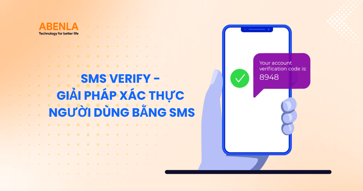 SMS Verify - Giải pháp xác thực người dùng bằng SMS