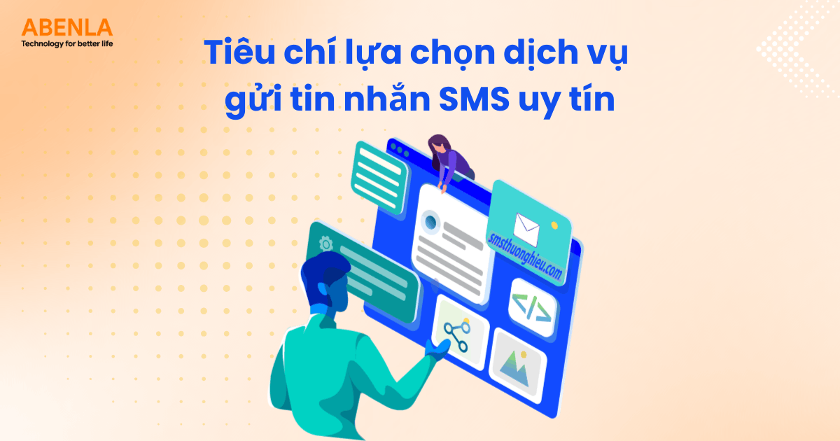 Tiêu chí lựa chọn dịch vụ gửi tin nhắn SMS uy tín