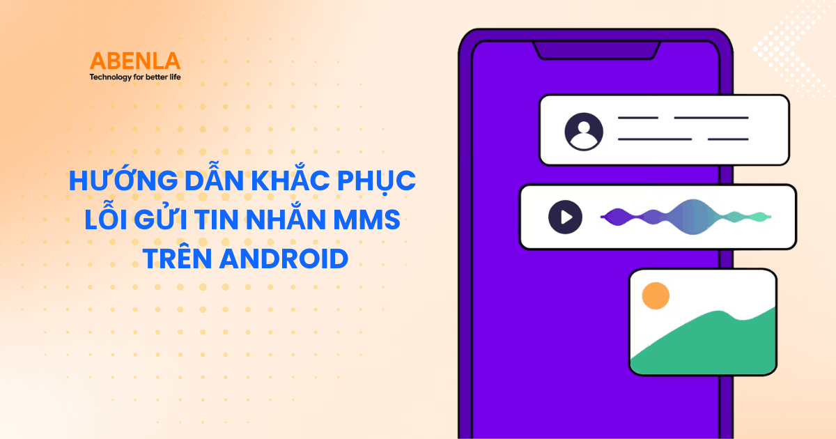 Hướng dẫn khắc phục lỗi gửi tin nhắn MMS trên Android