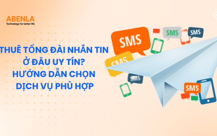 Thuê Tổng Đài Nhắn Tin Ở Đâu Uy Tín? Hướng Dẫn Chọn Dịch Vụ Phù Hợp